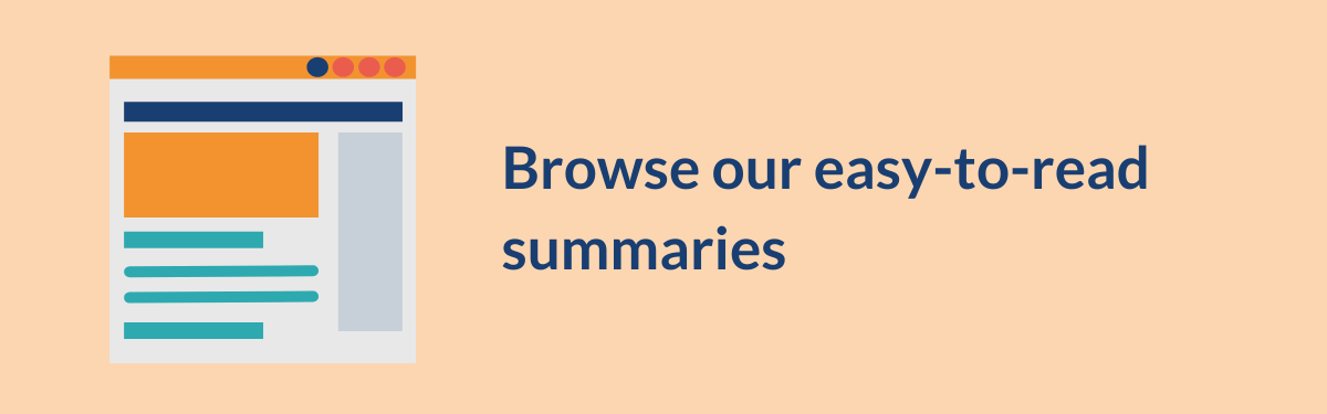 Browse our easy-to-read summaries